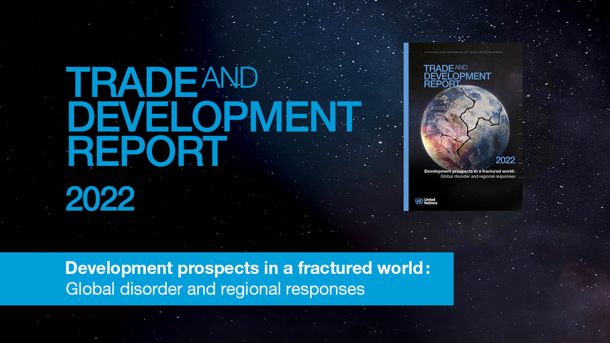 El informe sobre el Comercio y el Desarrollo 2022 de la UNCTAD envía un mensaje claro